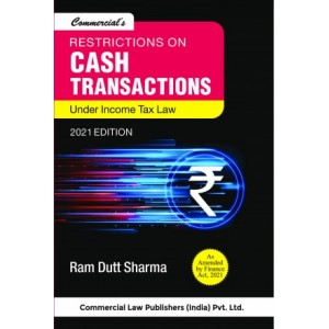 Commercial's Restrictions on Cash Transactions under Income Tax Law by Ram Dutt Sharma